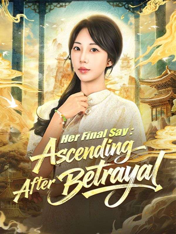 Her Final Say: Ascending After Betrayal (2025)