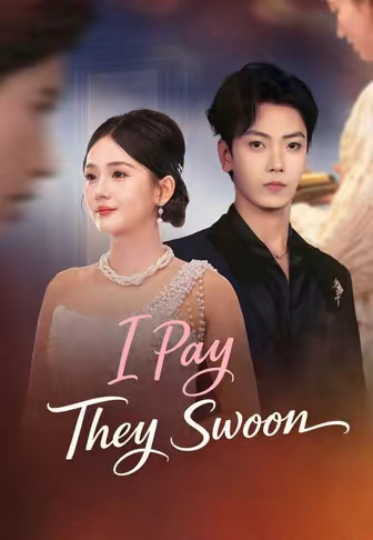 I Pay, They Swoon