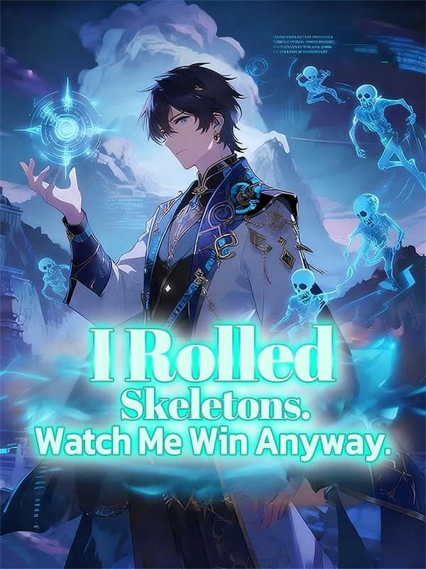 I Rolled Skeletons. Watch Me Win Anyway.