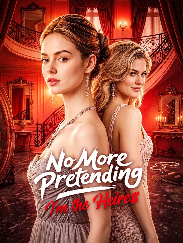 No More Pretending, I'm the Heiress