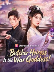 Butcher Heiress Is the War Goddess (2024)