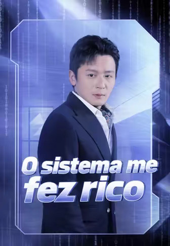 O sistema me fez rico