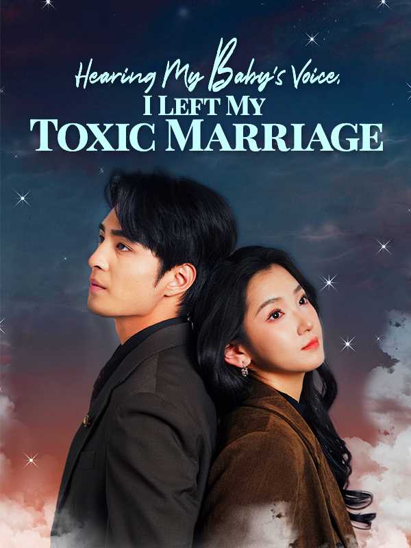 Hearing My Baby's Voice, I Left My Toxic Marriage