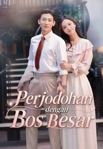 (Dub)Perjodohan dengan Bos Besar
