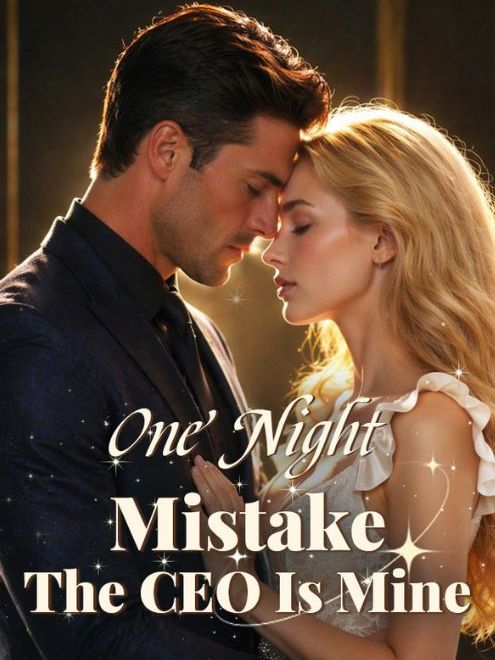 One Night Mistake The CEO Is Mine