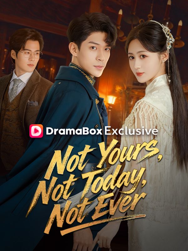 Not Yours, Not Today, Not Ever (DUBBED)