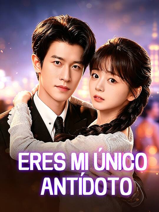 Eres mi único antídoto