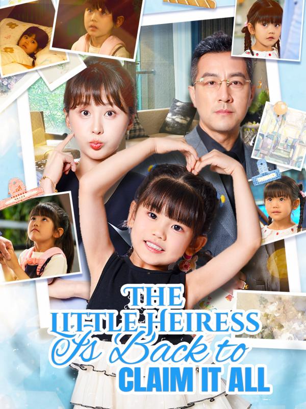 The Little Heiress Is Back to Claim It All