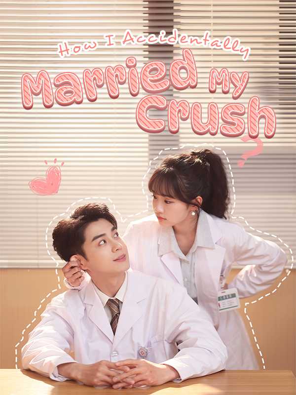 How I Accidentally Married My Crush