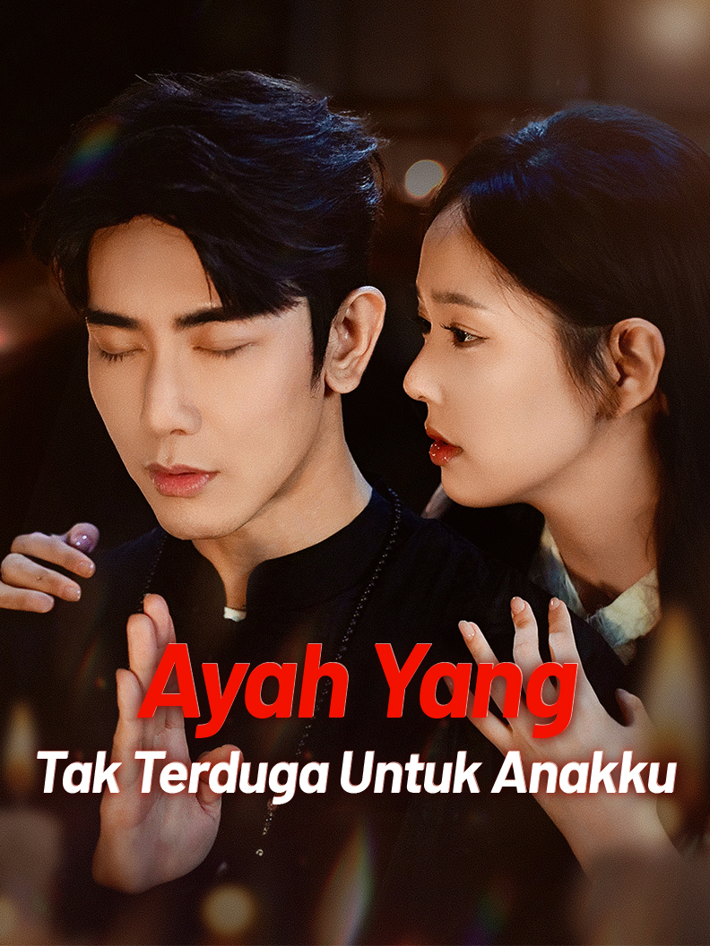 Ayah Yang Tak Terduga Untuk Anakku