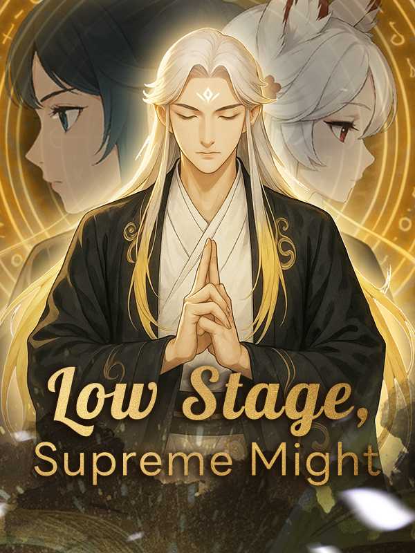Low Stage, Supreme Might