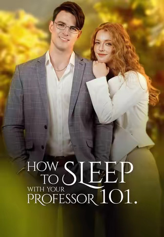 How to Sleep with Your Professor 101