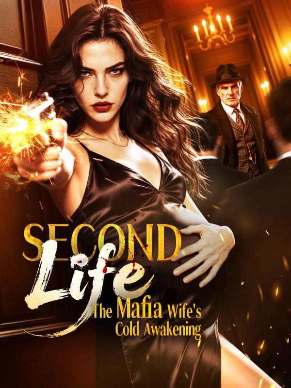 Second Life: The Mafia Wife's Cold Awakening