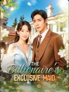 The Billionaire's Exclusive Maid (2025)