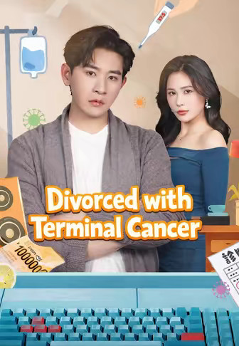 Divorced with Terminal Cancer