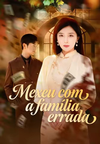 Mexeu com a família errada