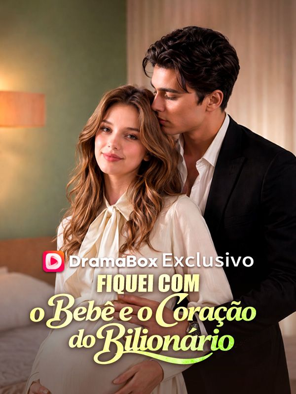 Fiquei com o Bebê e o Coração do Bilionário