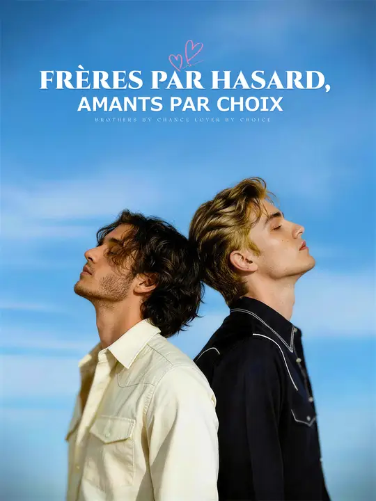 FRÈRES PAR HASARD, AMANTS PAR CHOIX