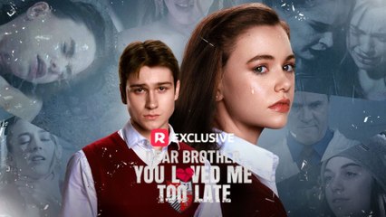 dear brother you love me too late (2024)