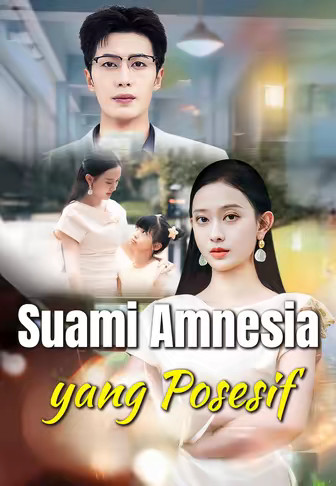 Suami Amnesia yang Posesif