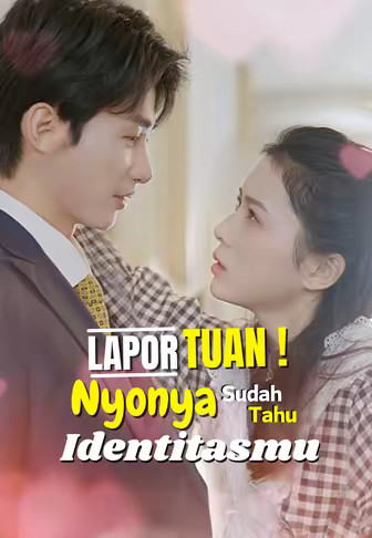 Lapor Tuan! Nyonya Sudah Tahu Identitasmu