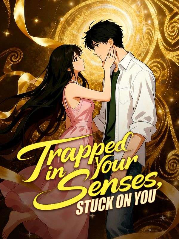 Trapped in Your Senses, Stuck on You (2026)