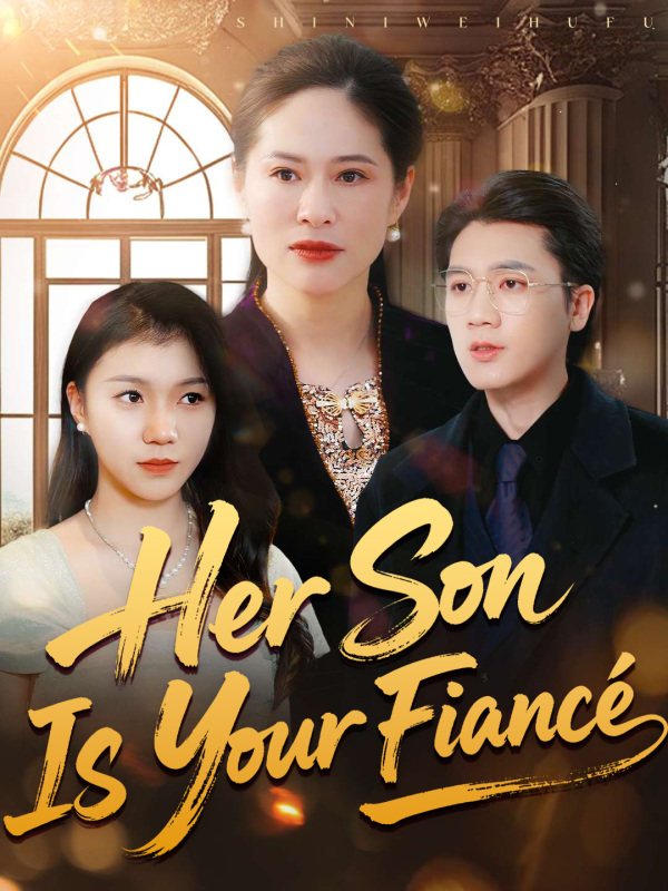 Her Son Is Your Fiancé