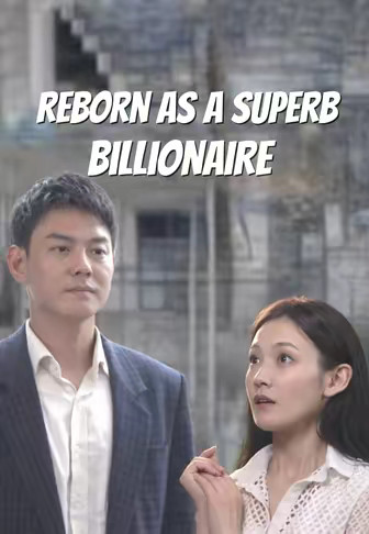 Reborn as a superb billionaire