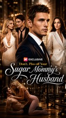 dont piss off your sugar mommys husband (2024)