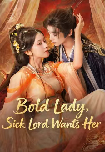 Bold Lady, Sick Lord Wants Her