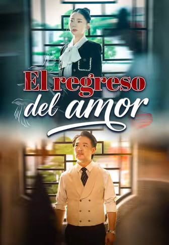 El regreso del amor(Doblado)