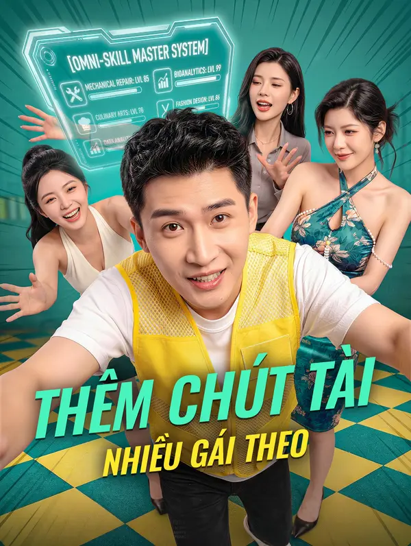 Thêm Chút Tài, Nhiều Gái Theo