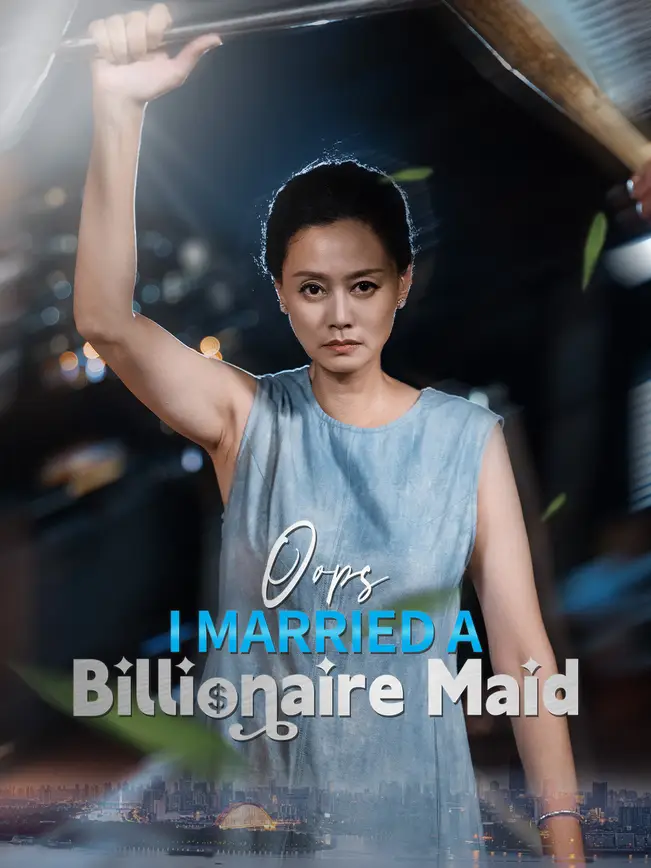 Oops, I Married a Billionaire Maid (2025)