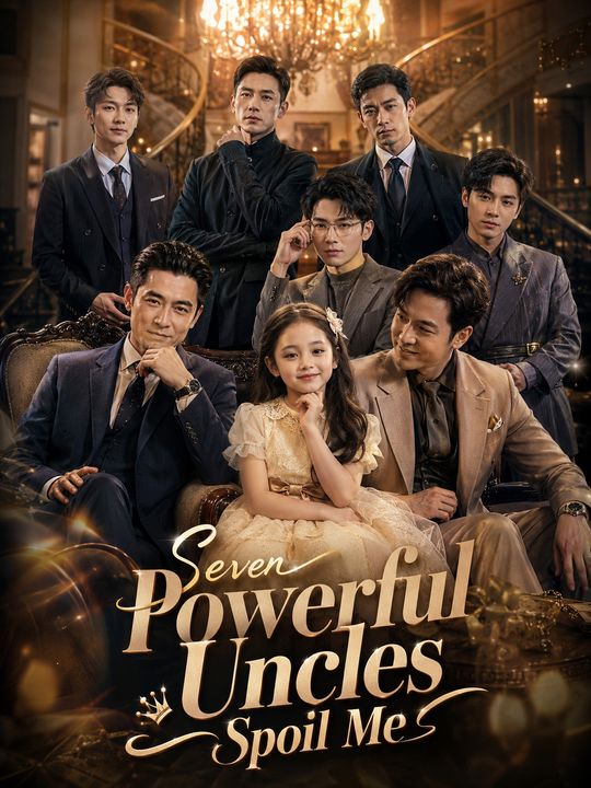 Seven Powerful Uncles Spoil Me