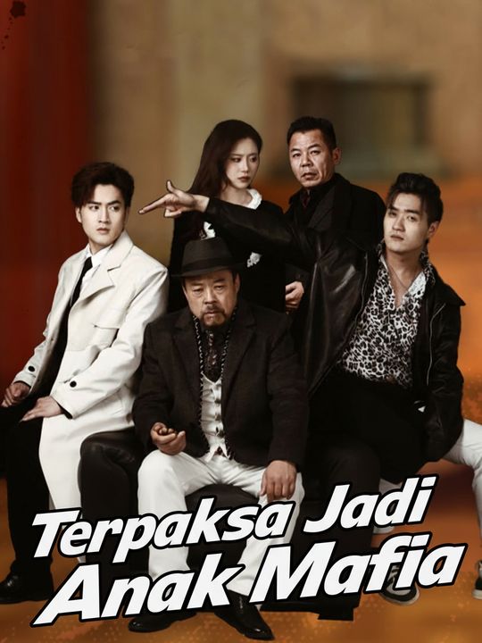 Terpaksa Jadi Anak Mafia