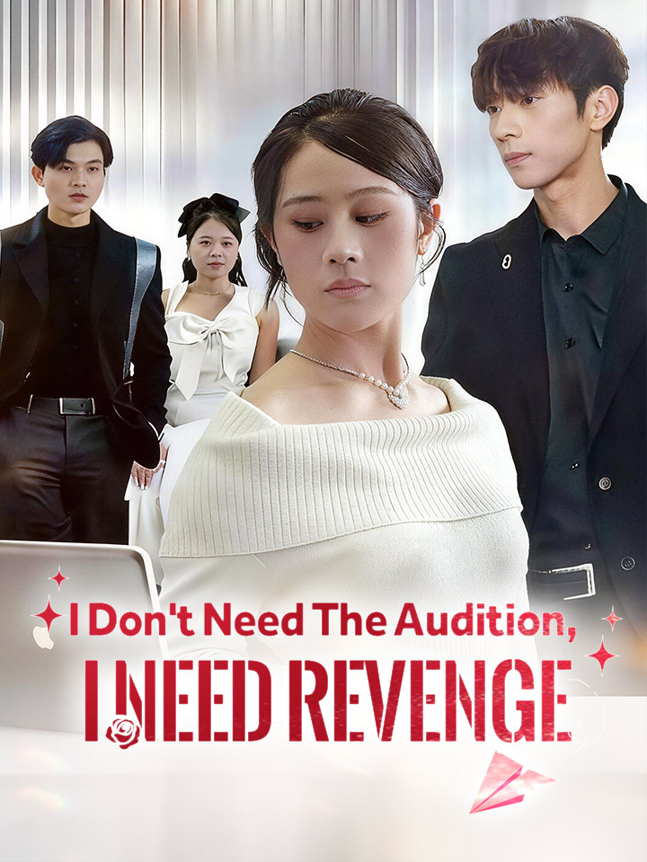 I Don't Need The Audition, I Need Revenge