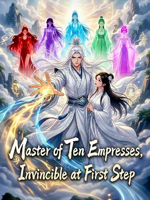 Master of Ten Empresses, Invincible at First Step