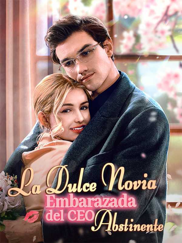 La Dulce Novia Embarazada del CEO Abstinente