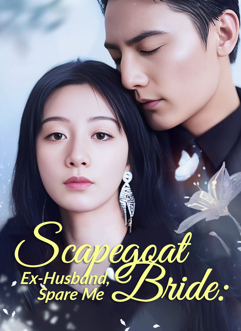 Scapegoat Bride: Ex-Husband, Spare Me (2023)