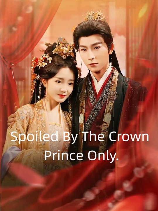 Spoiled By The Crown Prince Only.