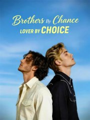 brothers by chance lovers by choice (2024)