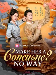 Make Her a Concubine No Way (2024)