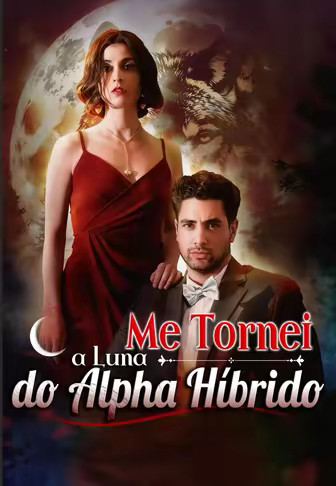 Me Tornei a Luna do Alpha Híbrido