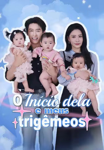 O Início dela e meus trigêmeos
