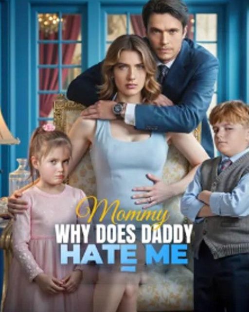 mommy why does daddy hate me (2025)