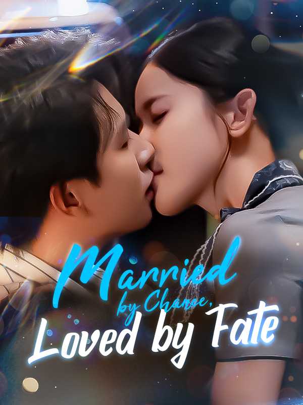 Married by Chance, Loved by Fate