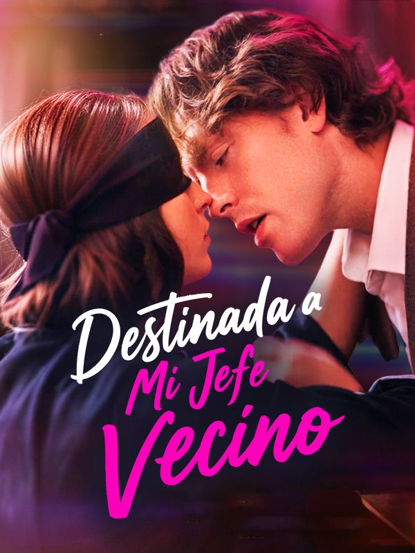 Destinada a Mi Jefe Vecino (2025)