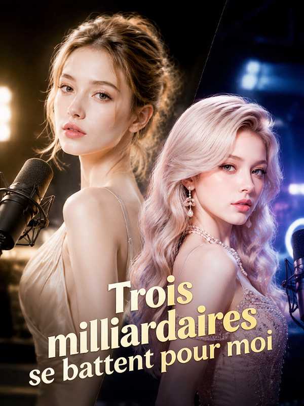 Trois milliardaires se battent pour moi