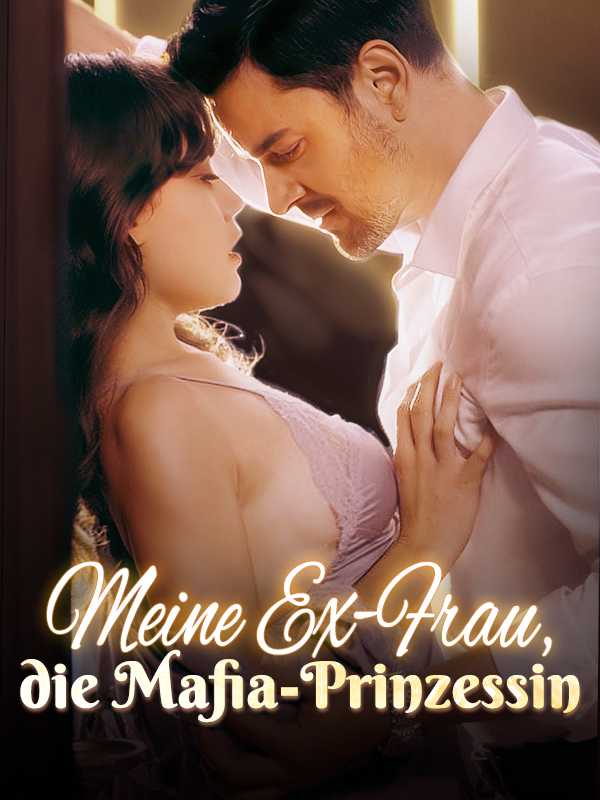 Meine Ex-Frau,die Mafia-Prinzessin