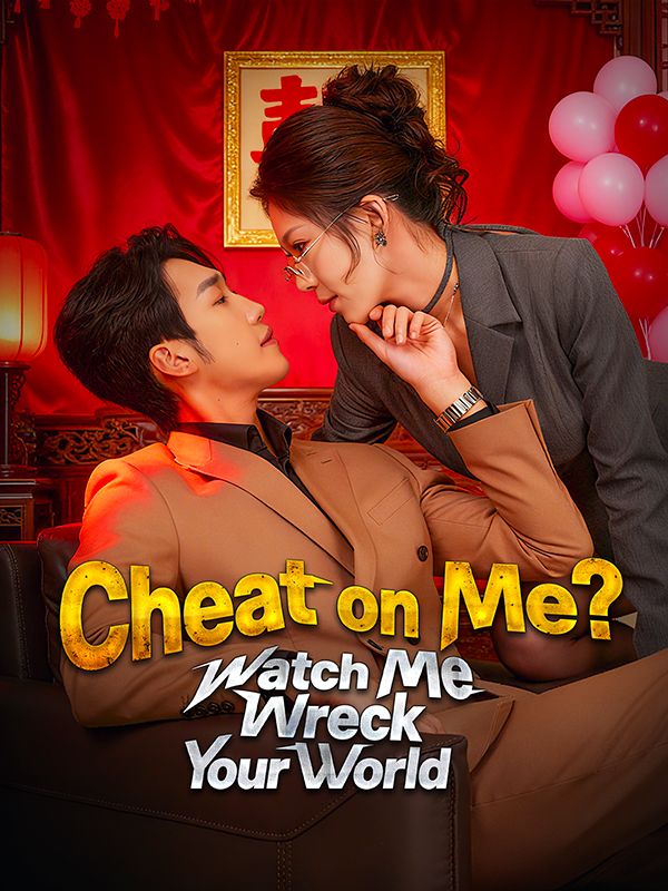 Cheat on Me? Watch Me Wreck Your World